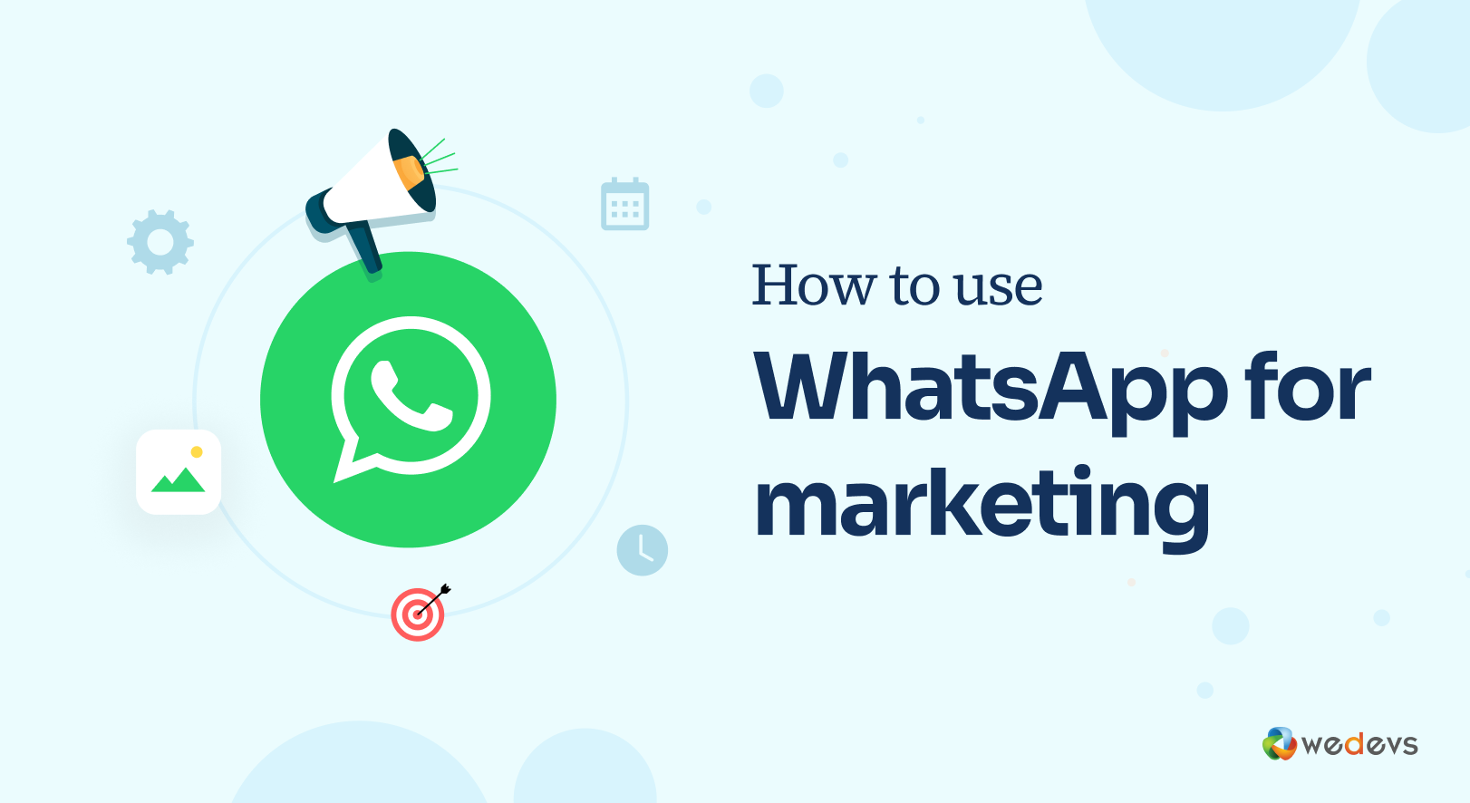 How to Use WhatsApp for Marketing: 10 Proven Strategies to Follow in 2025