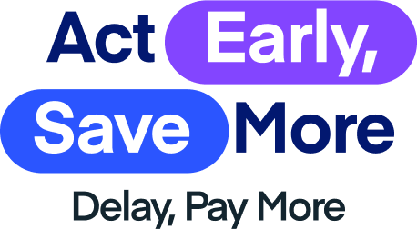 Act Early Save More Delay Pay More