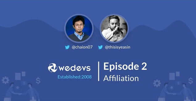 weDevs Show Episode 02: Affiliation